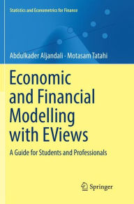 Title: Economic and Financial Modelling with EViews: A Guide for Students and Professionals, Author: Abdulkader Aljandali