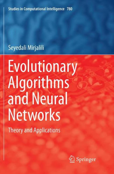 Evolutionary Algorithms and Neural Networks: Theory and Applications