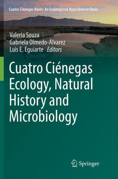 Cuatro Ciï¿½negas Ecology, Natural History and Microbiology