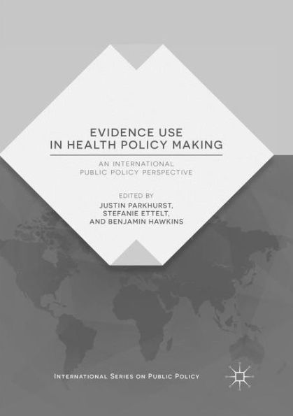 Evidence Use Health Policy Making: An International Public Perspective