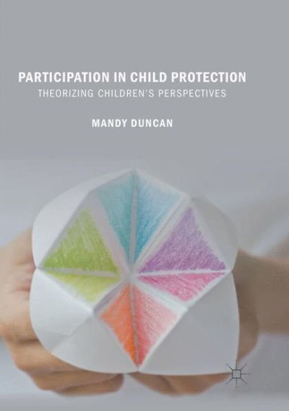 Participation in Child Protection: Theorizing Children's Perspectives