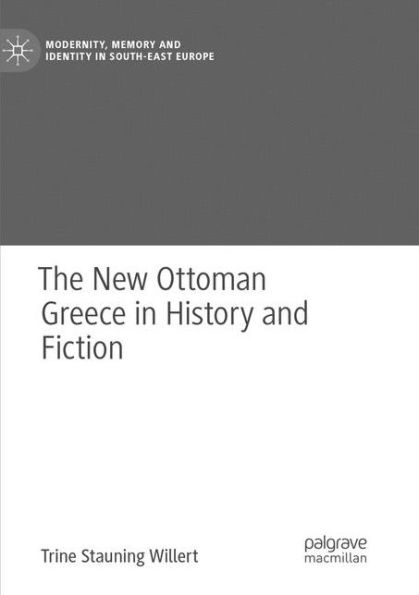 The New Ottoman Greece History and Fiction