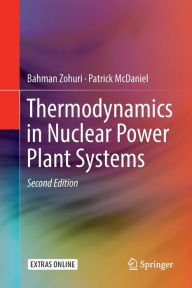 Title: Thermodynamics in Nuclear Power Plant Systems / Edition 2, Author: Bahman Zohuri