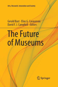 Title: The Future of Museums, Author: Gerald Bast