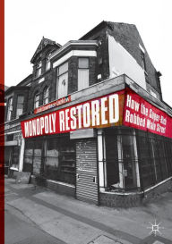 Title: Monopoly Restored: How the Super-Rich Robbed Main Street, Author: Jack Lawrence Luzkow