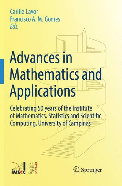 Advances in Mathematics and Applications: Celebrating 50 years of the Institute of Mathematics, Statistics and Scientific Computing, University of Campinas