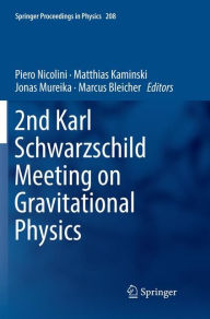 Title: 2nd Karl Schwarzschild Meeting on Gravitational Physics, Author: Piero Nicolini