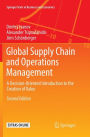 Global Supply Chain and Operations Management: A Decision-Oriented Introduction to the Creation of Value