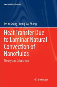 Title: Heat Transfer Due to Laminar Natural Convection of Nanofluids: Theory and Calculation, Author: De-Yi Shang