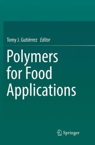 Title: Polymers for Food Applications, Author: Tomy J. Gutiïrrez