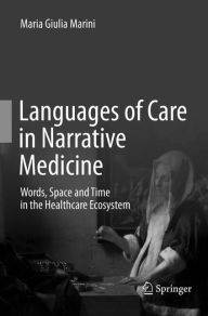 Title: Languages of Care in Narrative Medicine: Words, Space and Time in the Healthcare Ecosystem, Author: Maria Giulia Marini