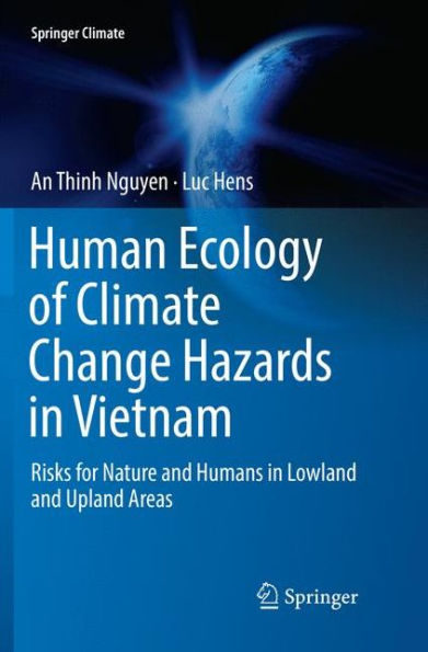Human Ecology of Climate Change Hazards Vietnam: Risks for Nature and Humans Lowland Upland Areas