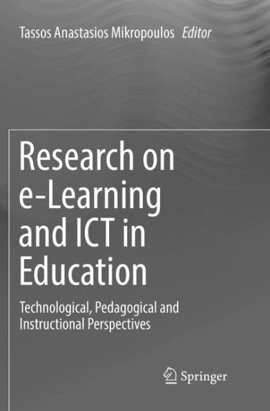 Research on e-Learning and ICT in Education: Technological, Pedagogical and Instructional Perspectives