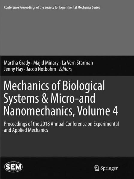 Mechanics of Biological Systems & Micro-and Nanomechanics, Volume 4: Proceedings of the 2018 Annual Conference on Experimental and Applied Mechanics