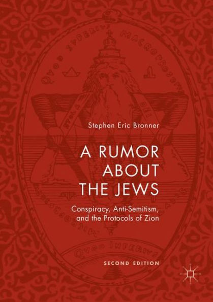 A Rumor about the Jews: Conspiracy, Anti-Semitism, and Protocols of Zion