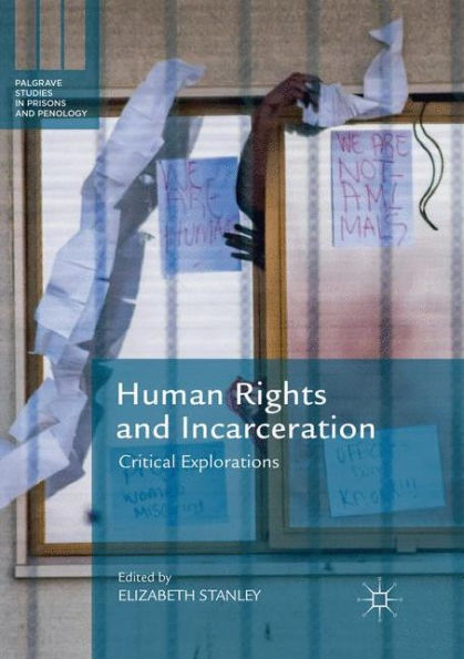 Human Rights and Incarceration: Critical Explorations