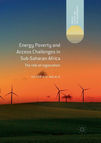 Energy Poverty and Access Challenges Sub-Saharan Africa: The role of regionalism
