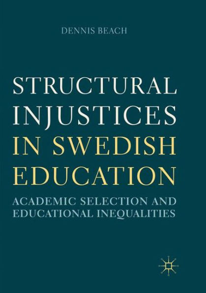 Structural Injustices in Swedish Education: Academic Selection and Educational Inequalities