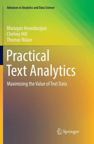 Practical Text Analytics: Maximizing the Value of Text Data