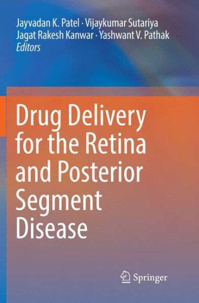 Drug Delivery for the Retina and Posterior Segment Disease