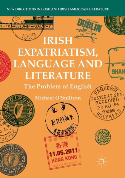 Irish Expatriatism, Language and Literature: The Problem of English