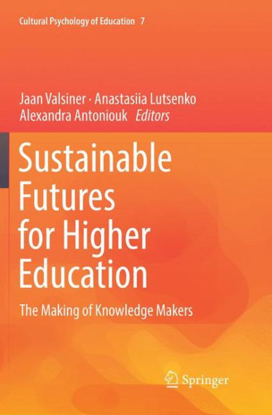 Sustainable Futures for Higher Education: The Making of Knowledge Makers