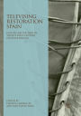 Televising Restoration Spain: History and Fiction in Twenty-First-Century Costume Dramas