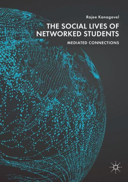 The Social Lives of Networked Students: Mediated Connections