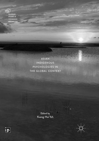 Asian Indigenous Psychologies in the Global Context