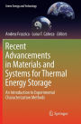Recent Advancements in Materials and Systems for Thermal Energy Storage: An Introduction to Experimental Characterization Methods