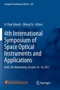 Title: 4th International Symposium of Space Optical Instruments and Applications: Delft, The Netherlands, October 16 -18, 2017, Author: H. Paul Urbach