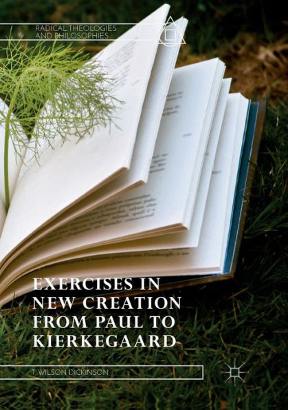 Exercises New Creation from Paul to Kierkegaard