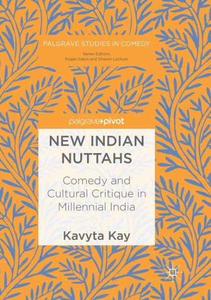 New Indian Nuttahs: Comedy and Cultural Critique in Millennial India