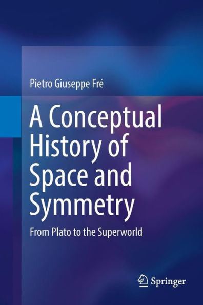 A Conceptual History of Space and Symmetry: From Plato to the Superworld