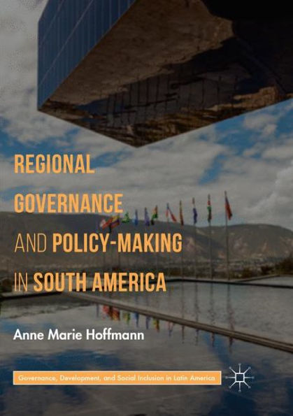 Regional Governance and Policy-Making in South America