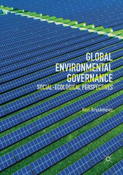 Global Environmental Governance: Social-Ecological Perspectives