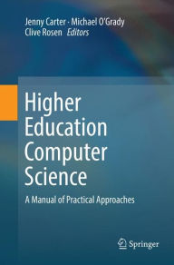 Title: Higher Education Computer Science: A Manual of Practical Approaches, Author: Jenny Carter