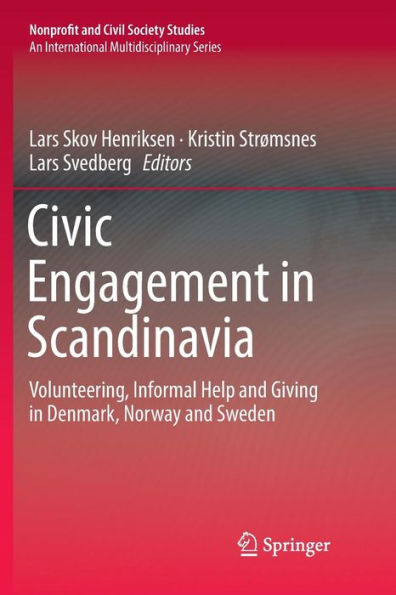 Civic Engagement in Scandinavia: Volunteering, Informal Help and Giving in Denmark, Norway and Sweden