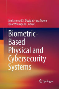Title: Biometric-Based Physical and Cybersecurity Systems, Author: Mohammad S. Obaidat