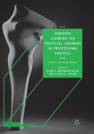 Title: Sensuous Learning for Practical Judgment in Professional Practice: Volume 1: Arts-based Methods, Author: Elena P. Antonacopoulou