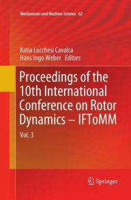 Title: Proceedings of the 10th International Conference on Rotor Dynamics - IFToMM: Vol. 3, Author: Katia Lucchesi Cavalca