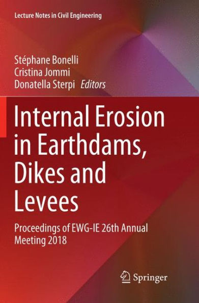 Internal Erosion Earthdams, Dikes and Levees: Proceedings of EWG-IE 26th Annual Meeting 2018