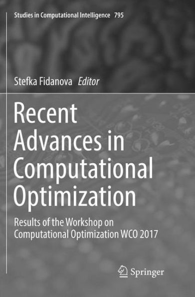 Recent Advances in Computational Optimization: Results of the Workshop on Computational Optimization WCO 2017