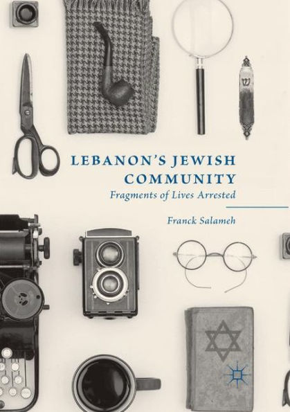 Lebanon's Jewish Community: Fragments of Lives Arrested