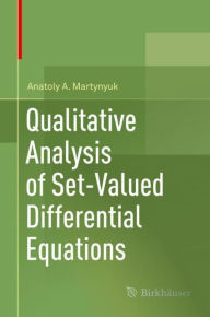 Title: Qualitative Analysis of Set-Valued Differential Equations, Author: Anatoly A. Martynyuk