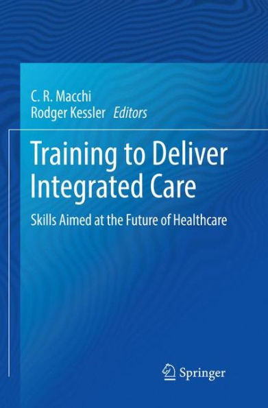 Training to Deliver Integrated Care: Skills Aimed at the Future of Healthcare