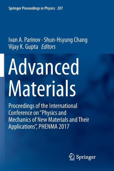Advanced Materials: Proceedings of the International Conference on "Physics and Mechanics of New Materials and Their Applications", PHENMA 2017