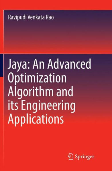 Jaya: An Advanced Optimization Algorithm and its Engineering Applications