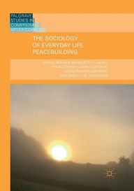 Title: The Sociology of Everyday Life Peacebuilding, Author: John D. Brewer