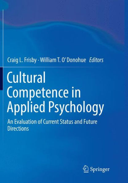 Cultural Competence Applied Psychology: An Evaluation of Current Status and Future Directions